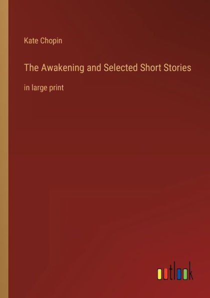 The Awakening and Selected Short Stories: in large print