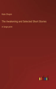 The Awakening and Selected Short Stories: in large print