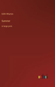 Title: Summer: in large print, Author: Edith Wharton