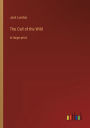 The Call of the Wild: in large print