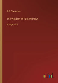 The Wisdom of Father Brown: in large print