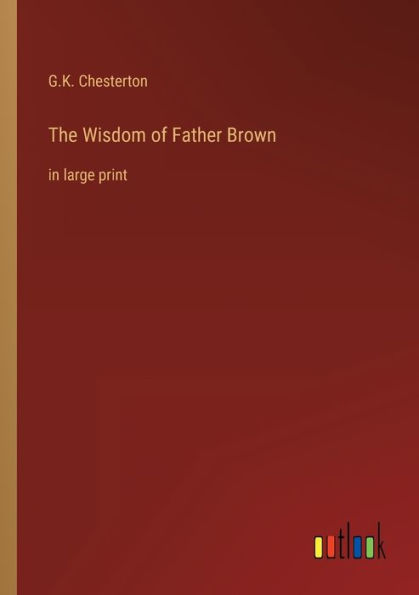 The Wisdom of Father Brown: large print