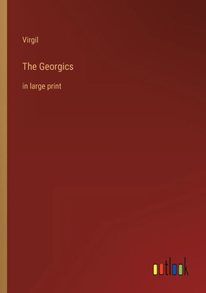 The Georgics: large print