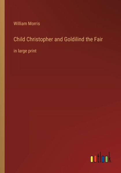 Child Christopher and Goldilind the Fair: large print