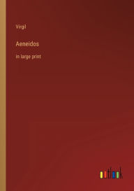 Title: Aeneidos: in large print, Author: Virgil