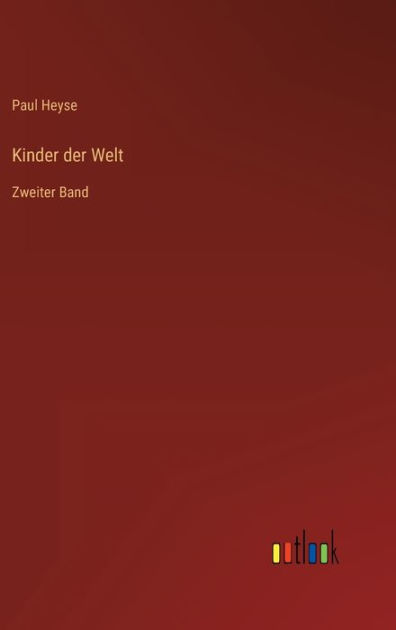 Kinder der Welt: Zweiter Band by Paul Heyse, Paperback | Barnes & Noble®