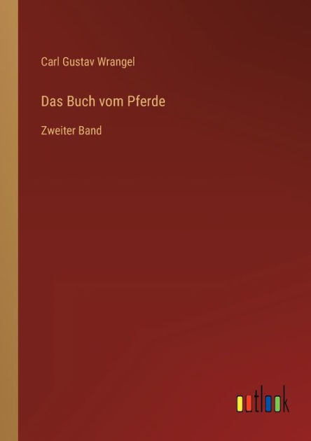 Das Buch vom Pferde: Zweiter Band by Carl Gustav Wrangel, Paperback ...