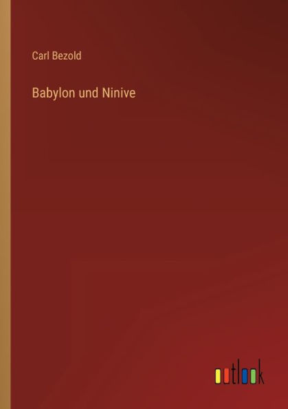 Babylon und Ninive