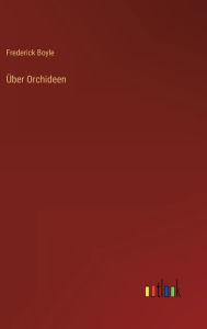 Title: Über Orchideen, Author: Frederick Boyle