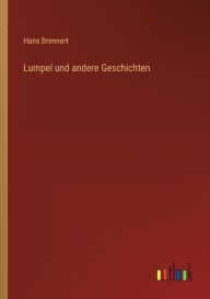 Title: Lumpel und andere Geschichten, Author: Hans Brennert