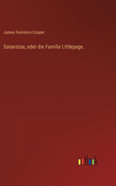 Satanstoe, oder die Familie Littlepage.