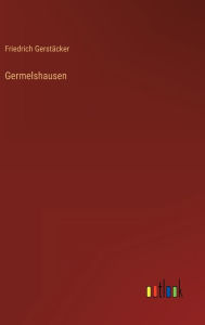 Title: Germelshausen, Author: Friedrich Gerstïcker