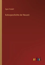 Title: Kulturgeschichte der Neuzeit, Author: Egon Friedell