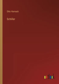 Title: Schiller, Author: Otto Harnack