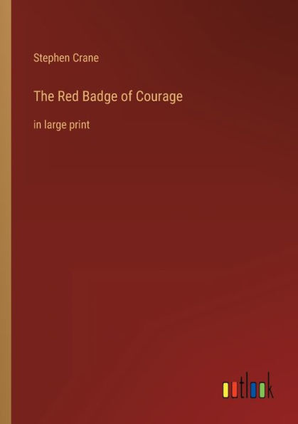 The Red Badge of Courage: large print