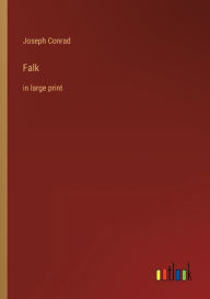 Title: Falk: in large print, Author: Joseph Conrad