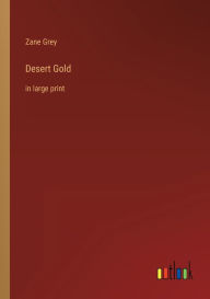 Desert Gold: in large print