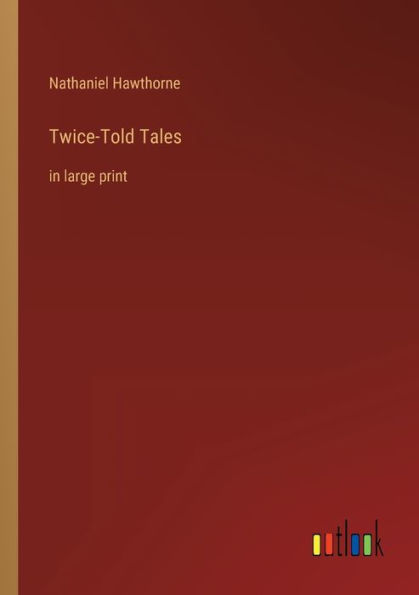 Twice-Told Tales: large print