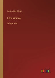 Little Women: in large print