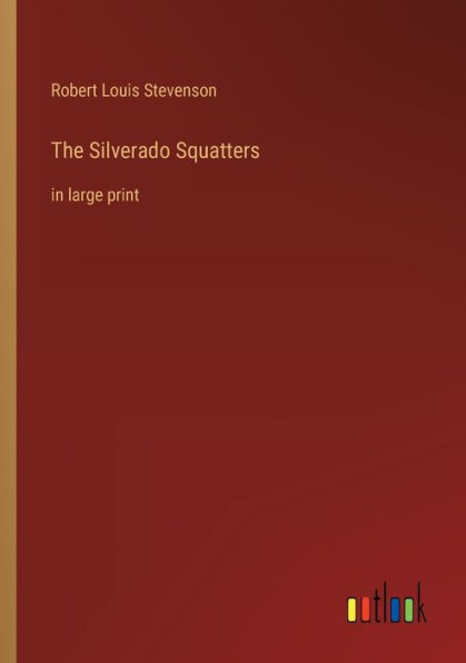 The Silverado Squatters: large print