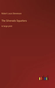 The Silverado Squatters: in large print