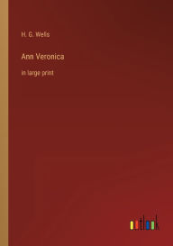 Ann Veronica: in large print