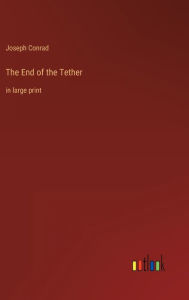 The End of the Tether: in large print