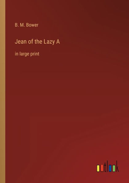 Jean of the Lazy A: large print