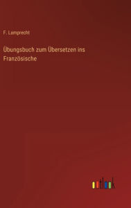 Title: Übungsbuch zum Übersetzen ins Französische, Author: F. Lamprecht