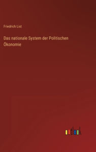 Title: Das nationale System der Politischen Ökonomie, Author: Friedrich List