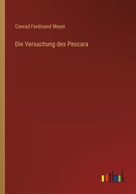 Title: Die Versuchung des Pescara, Author: Conrad Ferdinand Meyer