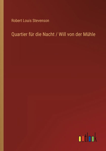 Quartier für die Nacht / Will von der Mühle