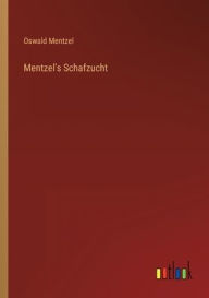 Title: Mentzel's Schafzucht, Author: Oswald Mentzel