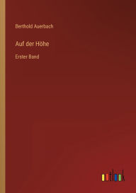 Title: Auf der Höhe: Erster Band, Author: Berthold Auerbach