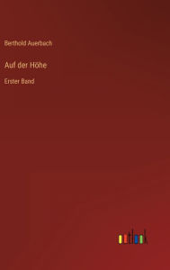 Title: Auf der Höhe: Erster Band, Author: Berthold Auerbach