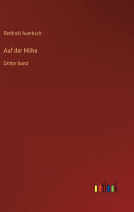 Title: Auf der Höhe: Dritter Band, Author: Berthold Auerbach