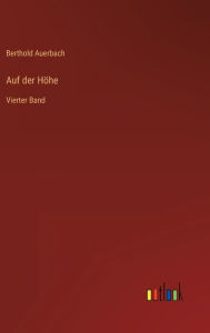 Title: Auf der Höhe: Vierter Band, Author: Berthold Auerbach