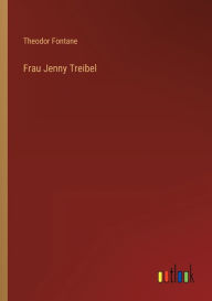 Title: Frau Jenny Treibel, Author: Theodor Fontane