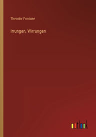 Title: Irrungen, Wirrungen, Author: Theodor Fontane