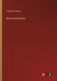 Title: Meine Kinderjahre, Author: Theodor Fontane