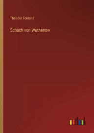 Title: Schach von Wuthenow, Author: Theodor Fontane