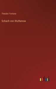 Title: Schach von Wuthenow, Author: Theodor Fontane