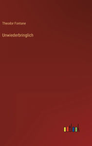 Title: Unwiederbringlich, Author: Theodor Fontane
