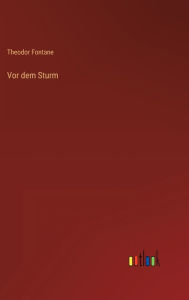 Title: Vor dem Sturm, Author: Theodor Fontane