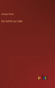 Title: Der Schritt zur Liebe, Author: Georges Ohnet