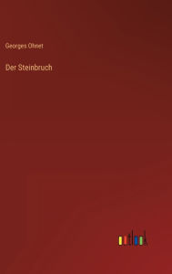 Title: Der Steinbruch, Author: Georges Ohnet