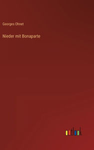 Title: Nieder mit Bonaparte, Author: Georges Ohnet