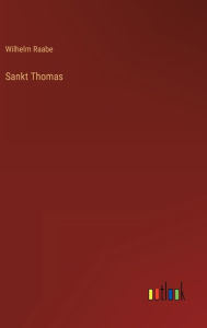 Title: Sankt Thomas, Author: Wilhelm Raabe