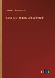 Title: Reise durch England und Schottland, Author: Johanna Schopenhauer