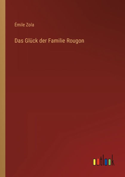 Das Glück der Familie Rougon